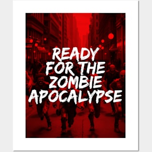 Ready For The Zombie Apocalypse Posters and Art